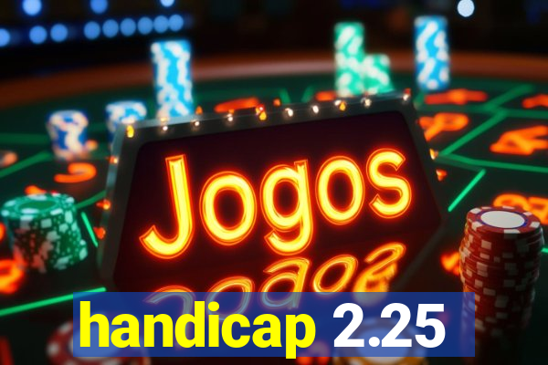 handicap 2.25